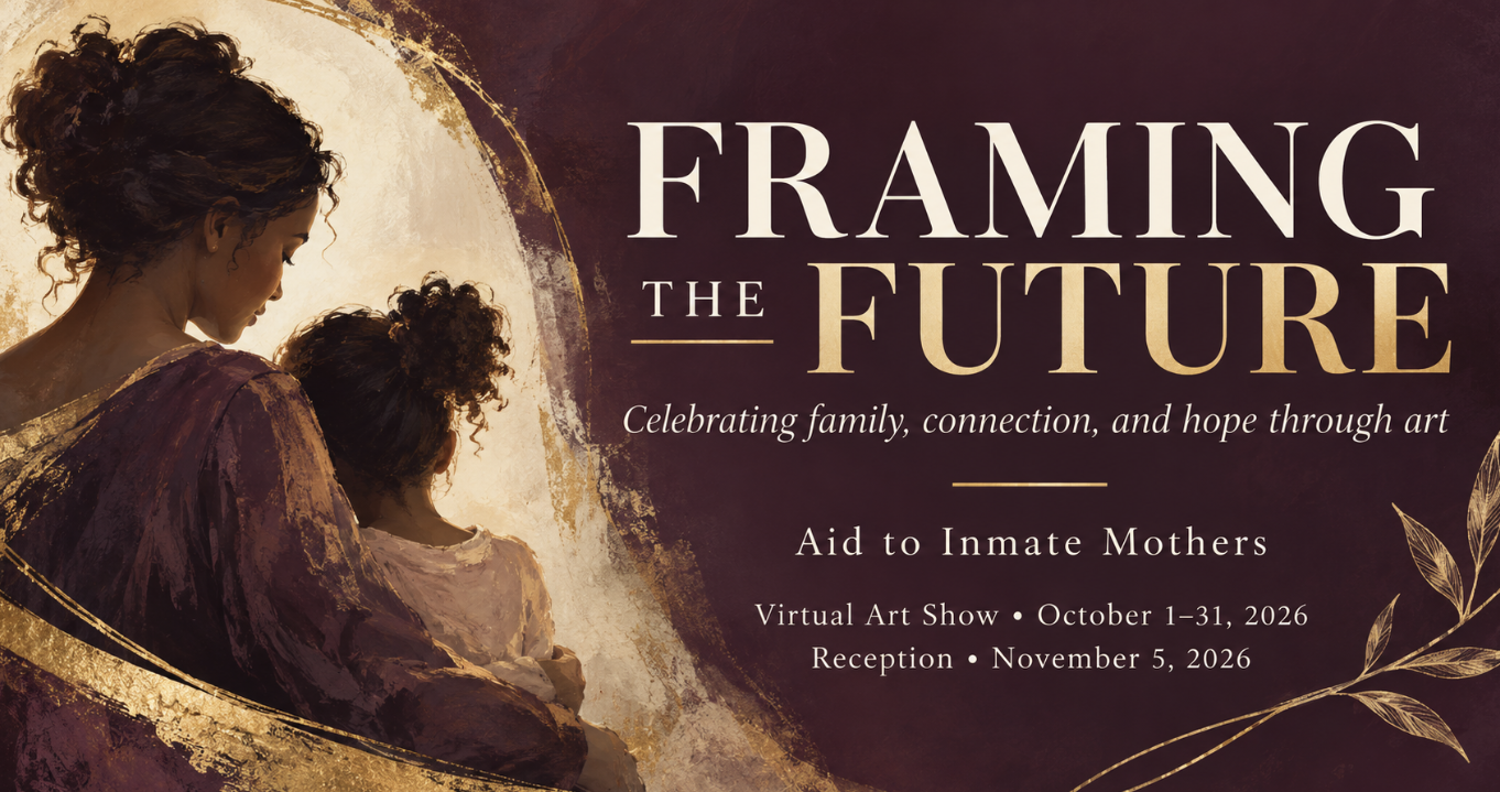 Screenshot 2026-09-20 at 1.52.26 PM Framing the Future virtual art show and fundraiser benefiting Aid to Inmate Mothers
